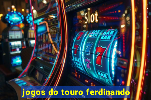 jogos do touro ferdinando